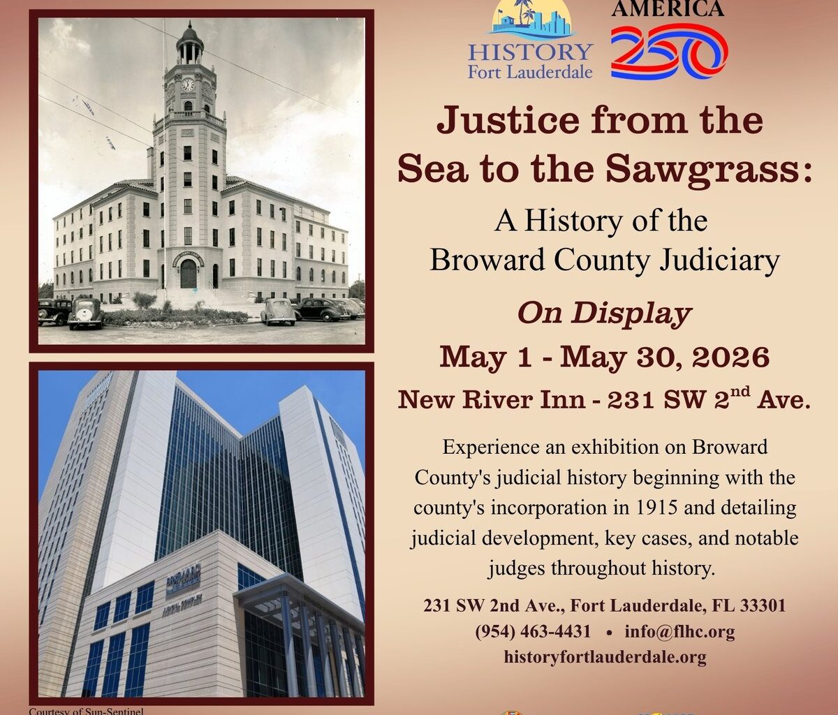 “Justice from The Sea to The Sawgrass: A History of the Broward County Judiciary” Exhibit