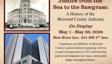 “Justice from The Sea to The Sawgrass: A History of the Broward County Judiciary” Exhibit