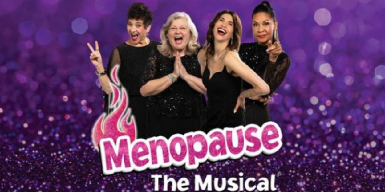 MENOPAUSE THE MUSICAL Will Return to Jacksonville in 2027