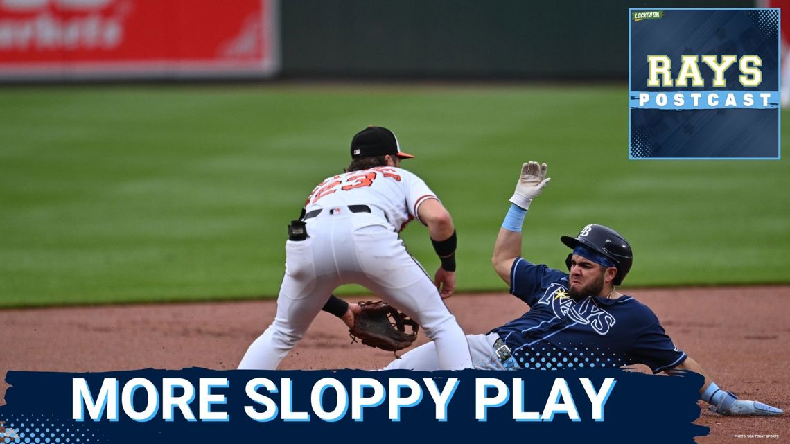 RAYS POSTCAST: The Tampa Bay Rays SLOPPY PLAY CONTINUES vs the Baltimore Orioles