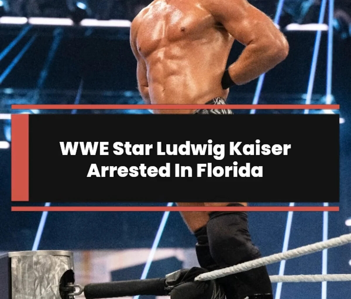 WWE Star Ludwig Kaiser Arrested In Florida