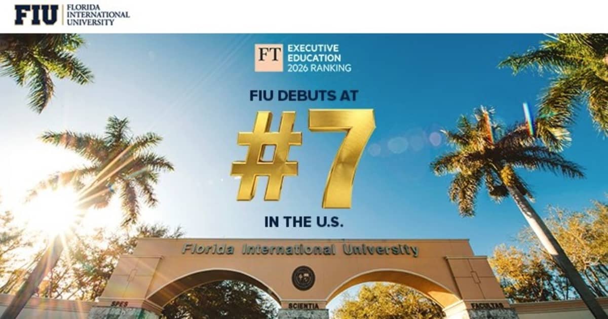 FIU debuts at No. 7 in U.S. in Financial Times executive education ranking | FIU News