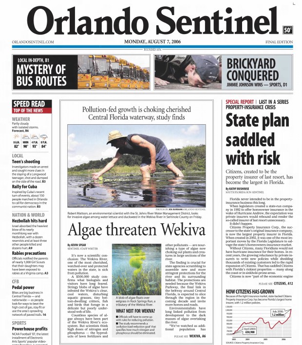 On Aug. 7, 2006, the Orlando Sentinel declared on its front page: "It's now a scientific conclusion. The Wekiva River, one of the most cherished, watched-over and protected waters in the state, is sick from pollution." (Orlando Sentinel file)