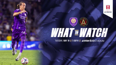 What to watch, powered by Verizon, as Orlando City host Atlanta United in U.S. Open Cup Quarterfinals