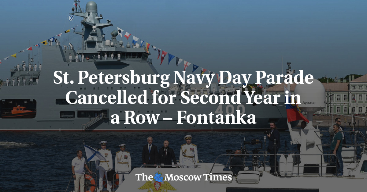 St. Petersburg Navy Day Parade Cancelled for Second Year in a Row – Fontanka
