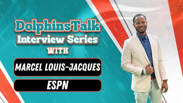 ESPN's Marcel Louis-Jacques Breaks Down the State of the Miami Dolphins