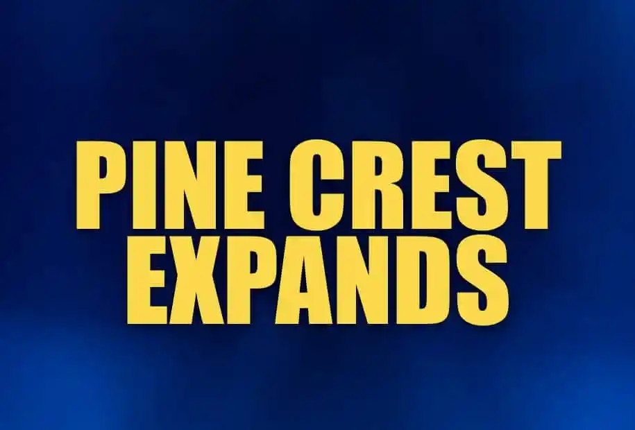 Text graphic reading 'PINE CREST EXPANDS' on a blue background.