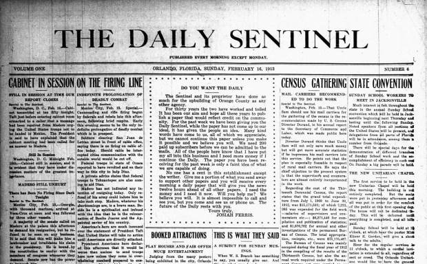 The sixth issue of the Daily Sentinel from Feb. 16, 1913. Publisher Josiah Ferris asks readers in a front page note, "Do you want the daily." (Orlando Sentinel File) 