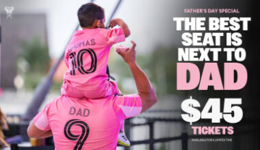 Inter Miami CF Announces Special Father’s Day Offer!