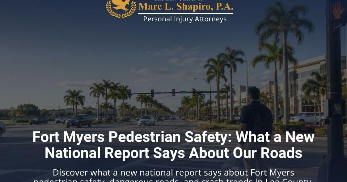Fort Myers Area Ranks Among Nation's Most Dangerous Metros for Pedestrians, 2026 National Safety Report Finds | National
