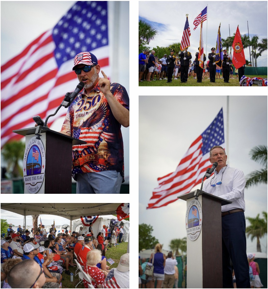 Montage of photos from the 2026 Cape Coral Raise the Flag ceremony showing patriotic speakers at a podium with a large American flag backdrop, a uniformed color guard presenting flags on the lawn, and a crowd of attendees in red, white, and blue seated under a tent watching the program.