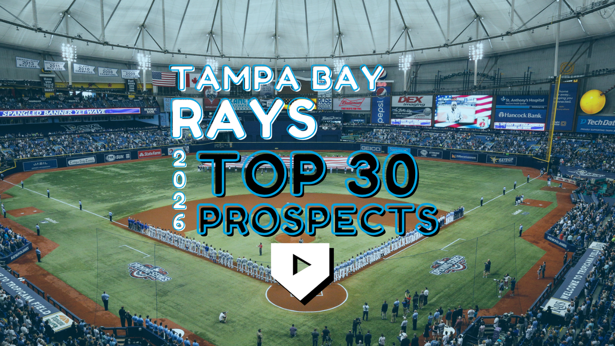 2026 Tampa Bay Rays Top 30 Prospects Update
