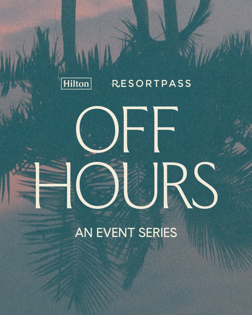 Hilton and ResortPass Off Hours Event Series