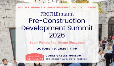 Event October 9, 2026: PROFILEmiami Pre-Construction Development Summit 2026 at the Coral Gables Museum — PROFILEmiami South Florida Real Estate and Lifestyle