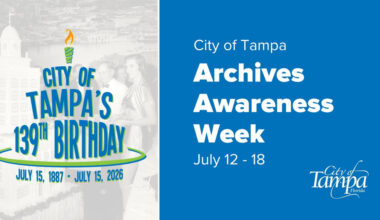 Tampa Celebrates 139th Birthday with Archives Awareness Week