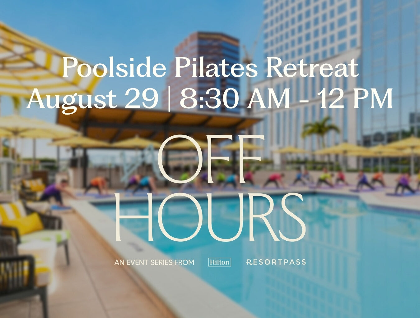 Off Hours: Poolside Pilates Retreat at Hilton Tampa Downtown