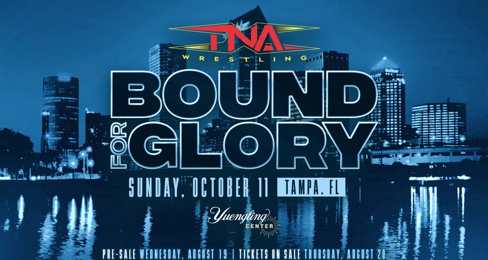 Ticket Update: Bound for Glory in Tampa, FL October 11, and Two Live Events in Dothan, AL October 13-14