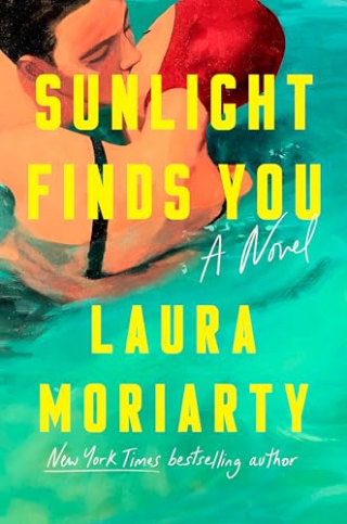 "Sunlight Finds You" by Laura Moriarty