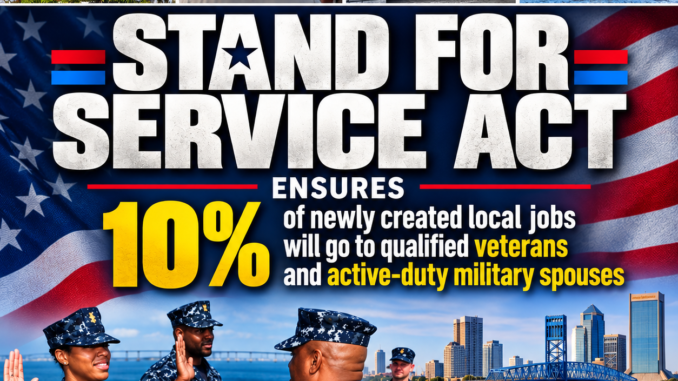 Military Service Could Now Come With A Job: Jacksonville’s “Stand For Service” Act Becomes Law – Free Press of Jacksonville