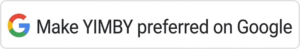 Make YIMBY preferred on Google