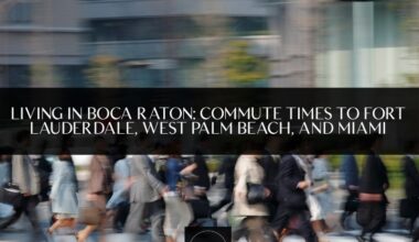 Living in Boca Raton: Commute Times to Fort Lauderdale, West Palm Beach, and Miami