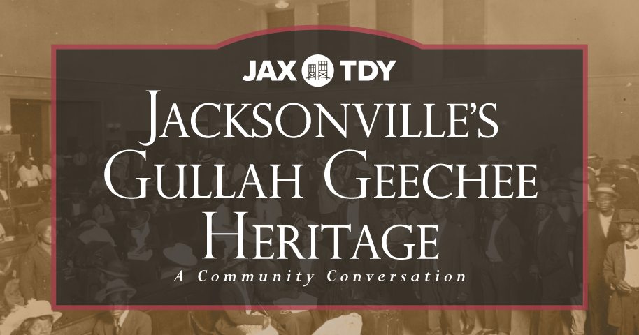 Jacksonville’s Gullah Geechee Heritage: A Community Conversation