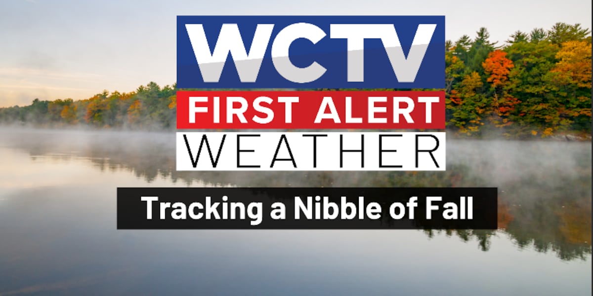 First Alert Daily: Big Bend & South Georgia eye an incoming fall preview 👀