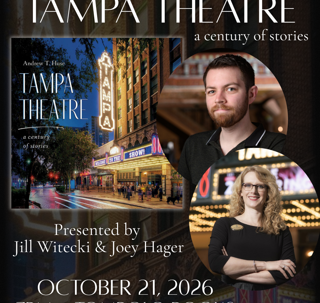 Andrew T. Huse’s Tampa Theatre: a century of stories