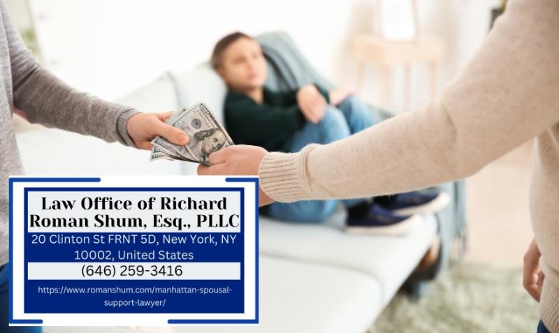 Manhattan Spousal Support Lawyer Richard Roman Shum Discusses