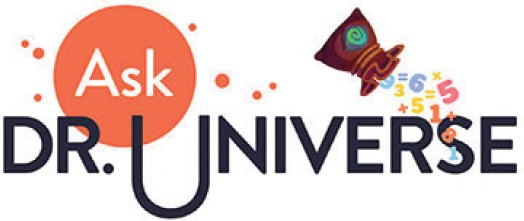 Ask Dr. Universe - Queens Gazette