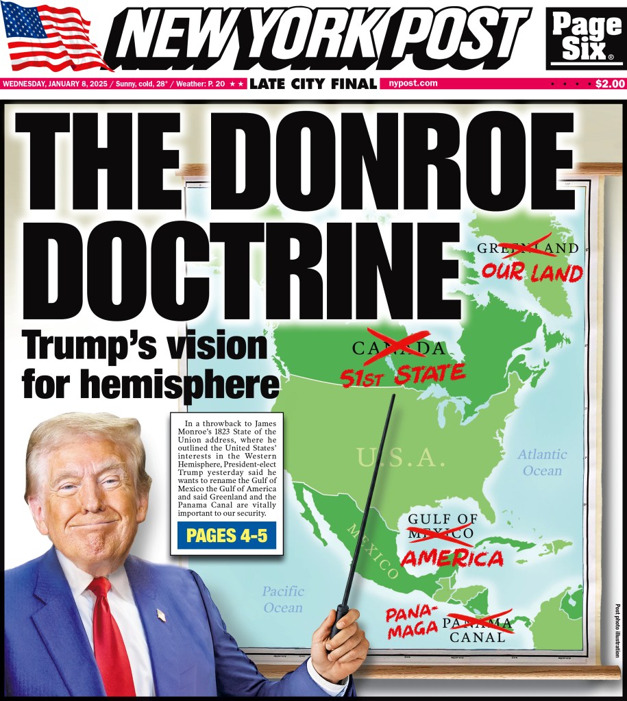 Donald Trump in a suit pointing at a hemisphere map on the cover of the New York Post dated Wednesday, January 8, 2025, for 'The Donroe Doctrine' story.