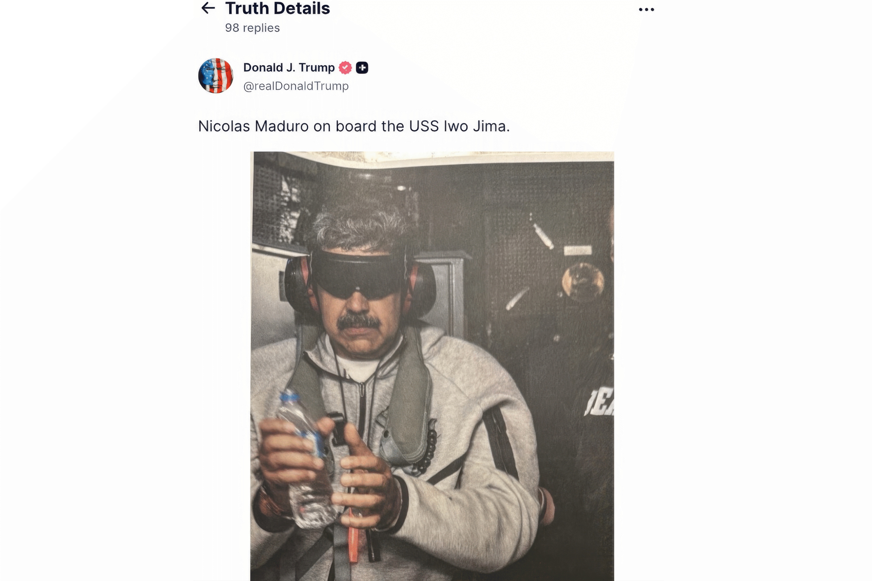 This photo, contained in a TruthSocial post from President Donald Trump, shows a photo described as being Venezuelan President Nicolás Maduro on board the USS Iwo Jima Saturday, Jan. 3, 2026(AP)
