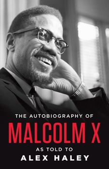"The Autobiography of Malcolm X" by Malcolm X and Alex Haley.