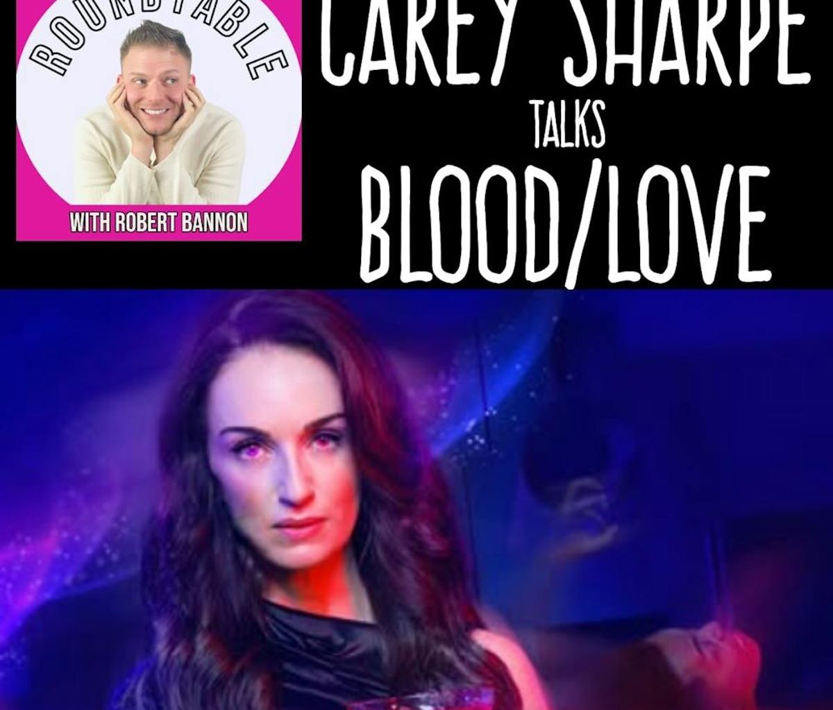 Carey Sharpe Talks Blood/Love Taking NYC By Storm!