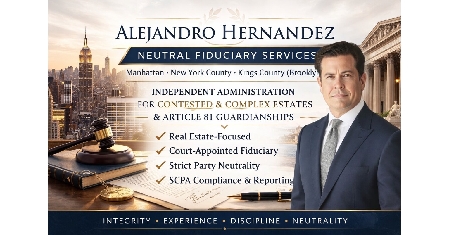 Alejandro Hernandez Announces Neutral Fiduciary Services for Manhattan and Brooklyn Surrogate's Court Matters