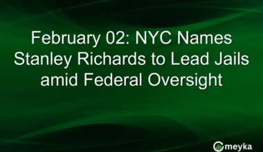 February 02: NYC Names Stanley Richards to Lead Jails amid Federal Oversight