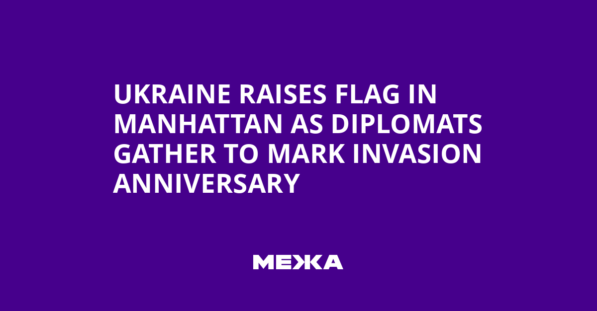 Ukraine raises flag in Manhattan as diplomats gather to mark invasion anniversary | Ukraine news