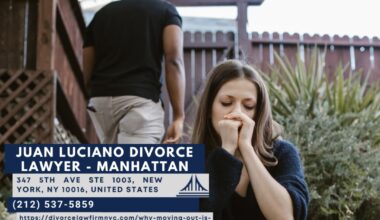 Manhattan Divorce Attorney Juan Luciano Explains Why Moving Out During a Divorce Can Be a Critical Mistake