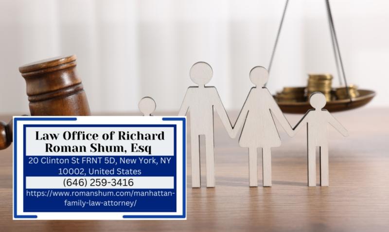 Manhattan Family Law Attorney Richard Roman Shum Explains