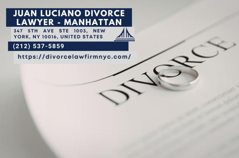 Manhattan Divorce Attorney Juan Luciano Guides New York City