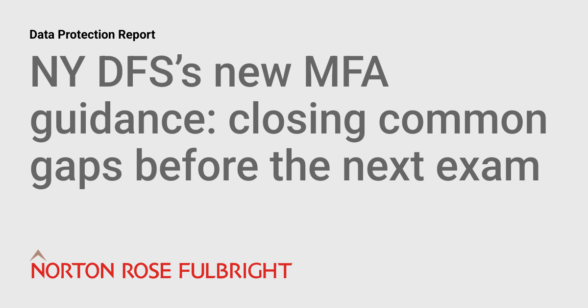 NY DFS’s new MFA guidance: closing common gaps before the next exam