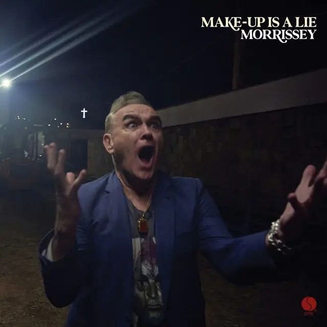 FEATURE: “The Queen’s Not Dead…Yet” - An Analysis of Morrissey’s “Make Up is a Lie" Album  