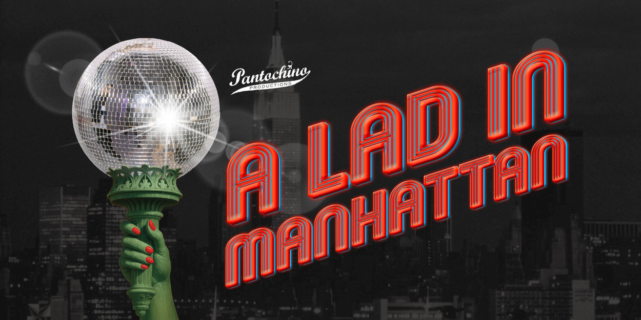 Pantochino Will Debut A LAD IN MANHATTAN in Milford This April