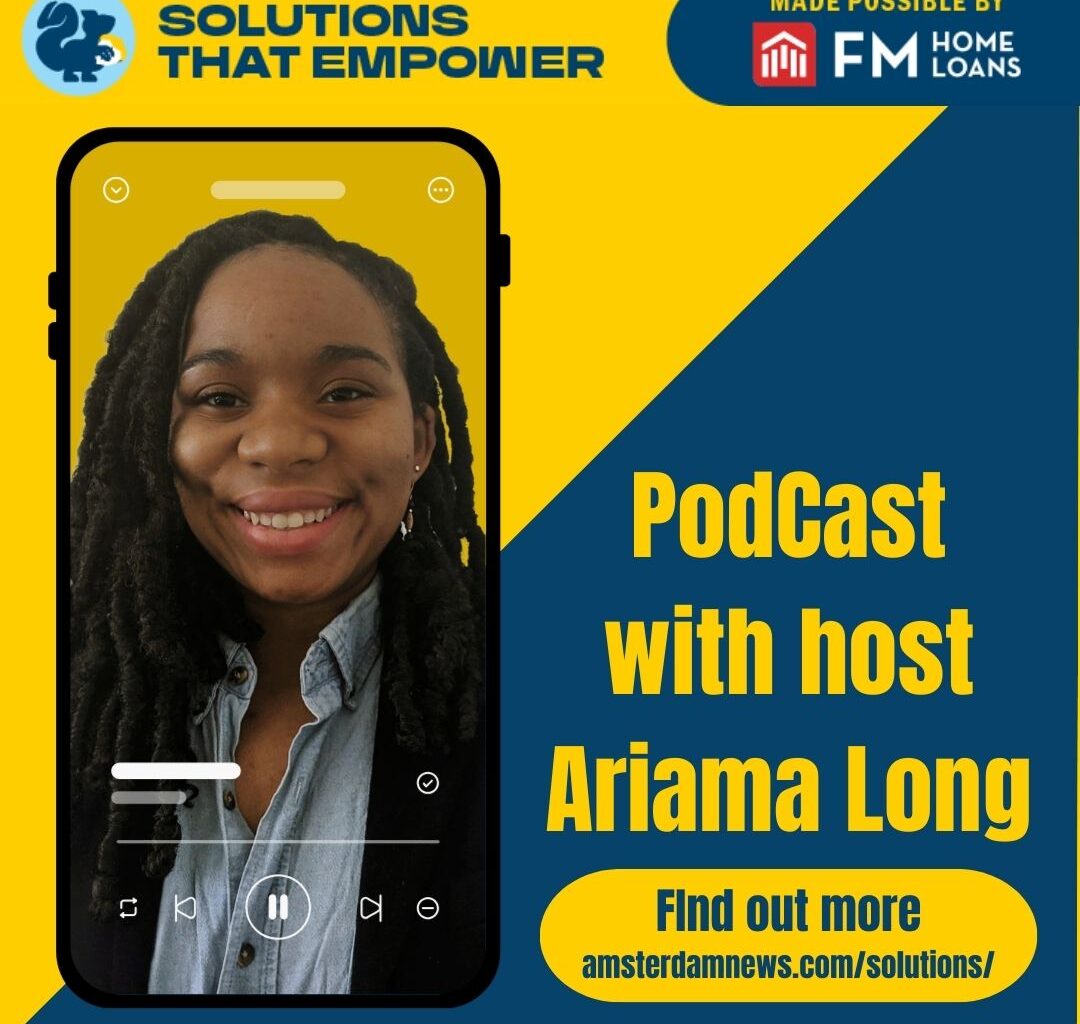 Solutions That Empower Podcast - New York Amsterdam News
