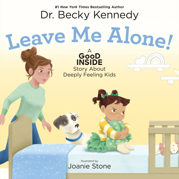 Becky Kennedy, "Leave Me Alone!" (Courtesy/Feiwel & Friends)