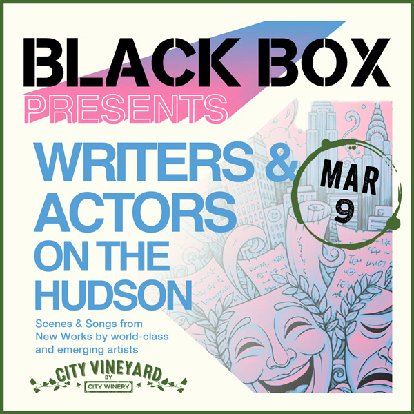 Writers & Actors On The Hudson takes the stage at City Vineyard NYC on March 9th