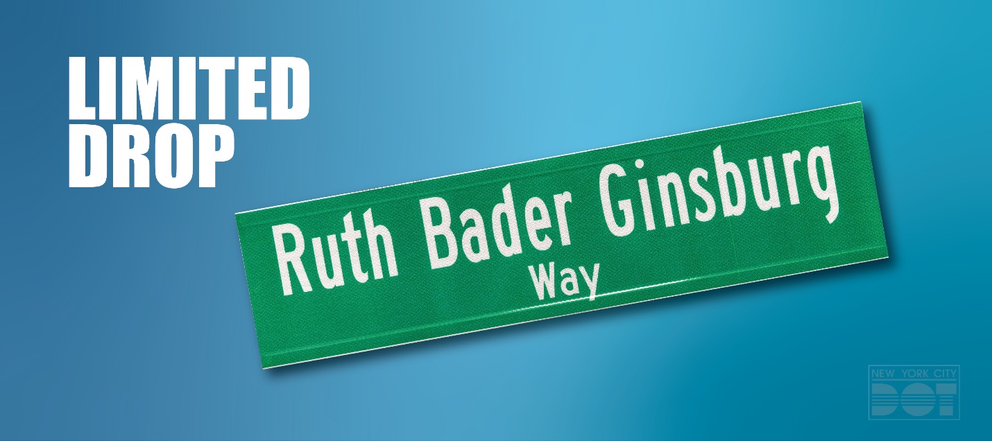 City Life Org - Limited Batch of New Ruth Bader Ginsburg Way Signs Honoring Brooklyn Native and Legal Trailblazer