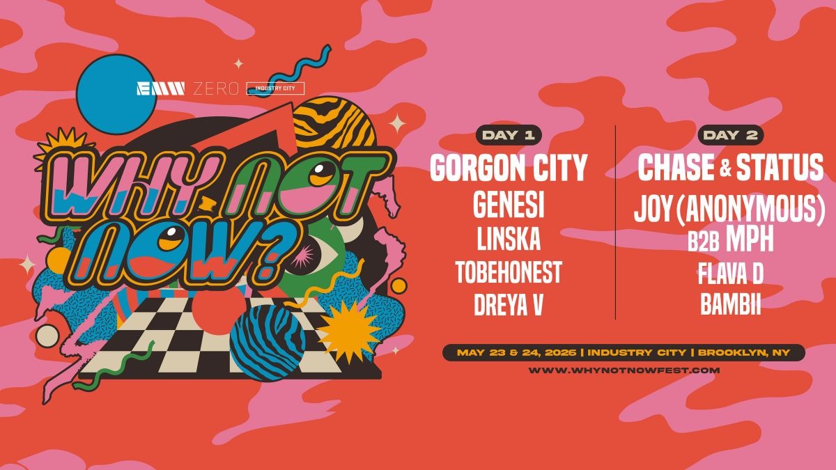 Gorgon City, Chase & Status, and Bambii Lead Brooklyn's New "Why Not Now?" Electronic Music Festival