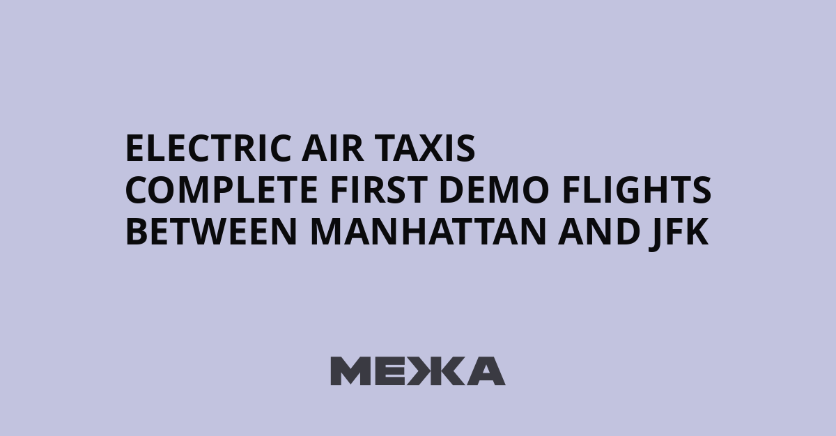 Electric air taxis complete first demo flights between Manhattan and JFK | Ukraine news