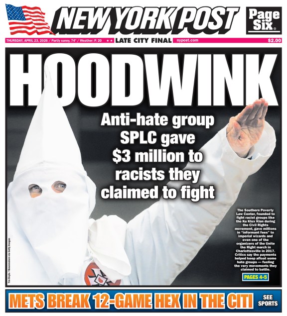 Front page of the New York Post with a person in a white Ku Klux Klan hood, with the headline "HOODWINK" and "Anti-hate group SPLC gave $3 million to racists they claimed to fight."